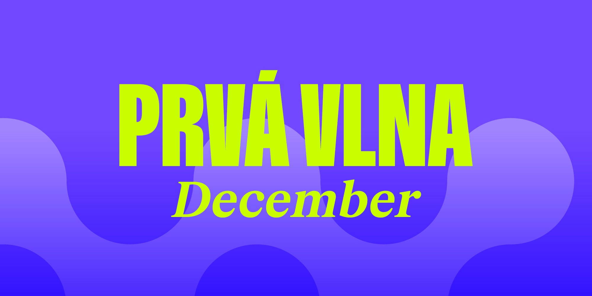 PRVÁ VLNA: DECEMBER 2026